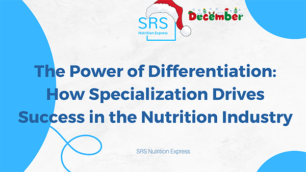 The Power of Differentiation How Specialization Drives Success in the Nutrition Industry