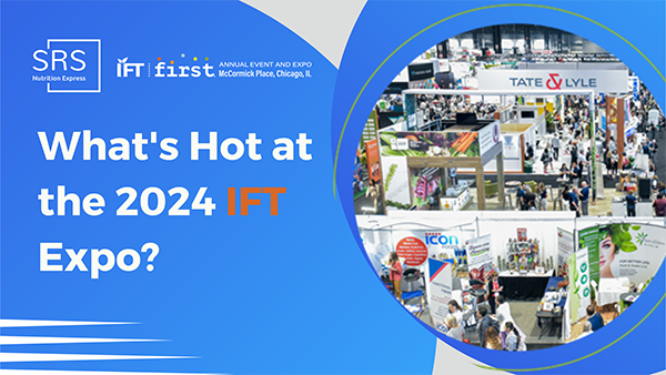 What's Hot at the 2024 IFT Expo